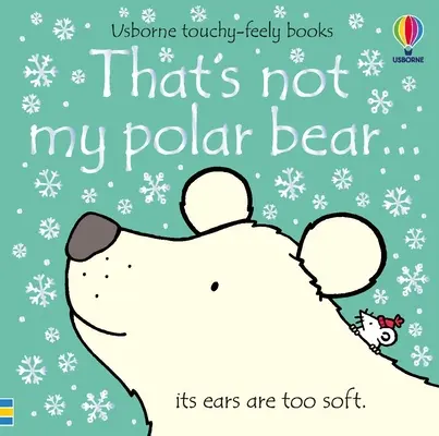 Ese no es mi oso polar...: Libro de Navidad, Vacaciones e Invierno - That's Not My Polar Bear...: A Christmas, Holiday and Winter Book