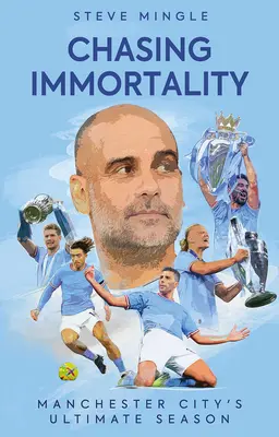 Persiguiendo la inmortalidad: La última temporada del Manchester City - Chasing Immortality: Manchester City's Ultimate Season