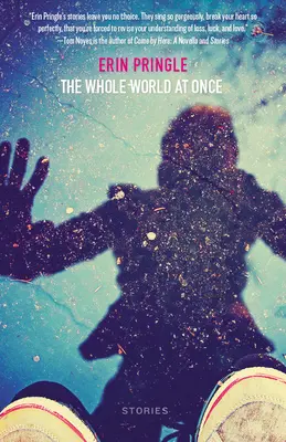 El mundo entero a la vez: Historias - The Whole World at Once: Stories