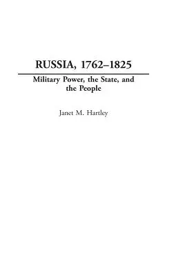 Rusia, 1762-1825: El poder militar, el Estado y el pueblo - Russia, 1762-1825: Military Power, the State, and the People