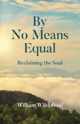 De ninguna manera iguales: Recuperar el alma - By No Means Equal: Reclaiming the Soul