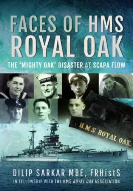 Las caras del HMS Royal Oak: El desastre del «Mighty Oak» en Scapa Flow - Faces of HMS Royal Oak: The 'Mighty Oak' Disaster at Scapa Flow