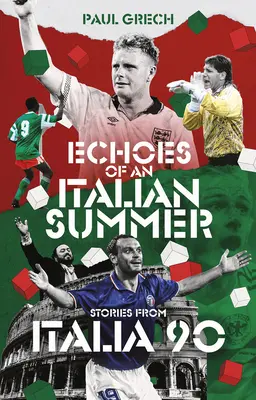 Ecos de un verano italiano: Historias de Italia 90 - Echoes of an Italian Summer: Stories from Italia 90