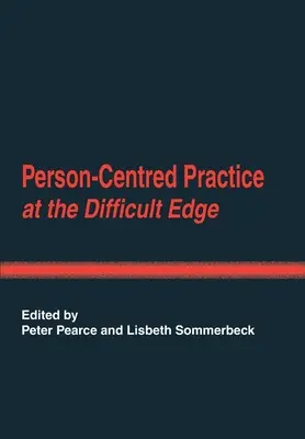 Práctica centrada en la persona en el borde difícil - Person-Centred Practice at the Difficult Edge