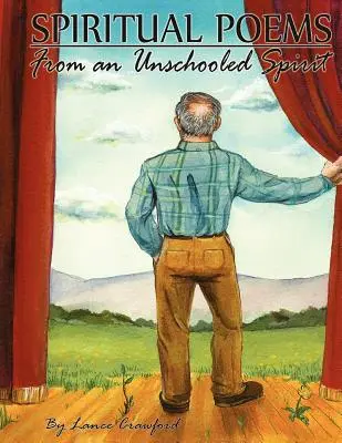 Poemas espirituales de un espíritu no escolarizado - Spiritual Poems from an Unschooled Spirit