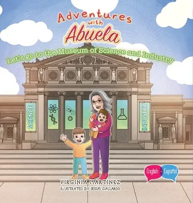 Aventuras con Abuela: Vamos al Museo de Ciencia e Industria - Adventures with Abuela: Let's go the Museum of Science and Industry