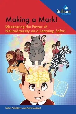 ¡Dejando huella! Descubriendo el poder de la neurodiversidad en un safari de aprendizaje - Making a Mark!: Discovering the Power of Neurodiversity on a Learning Safari