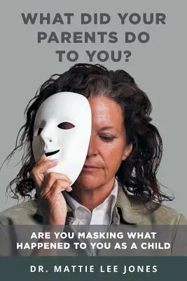 ¿Qué te hicieron tus padres? - What Did Your Parents Do to You?