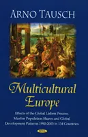 Europa multicultural - Efectos del proceso global de Lisboa. Proporción de población musulmana y pautas de desarrollo global 1990-2003 en 134 países - Multicultural Europe - Effects of the Global  Lisbon Process. Muslim Population Shares & Global Development Patterns 1990-2003 in 134 Countries