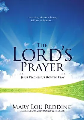 El Padre Nuestro: Jesús nos enseña a rezar - The Lord's Prayer: Jesus Teaches Us How to Pray