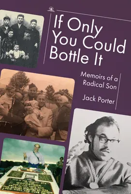 If Only You Could Bottle It: Memorias de un hijo radical - If Only You Could Bottle It: Memoirs of a Radical Son