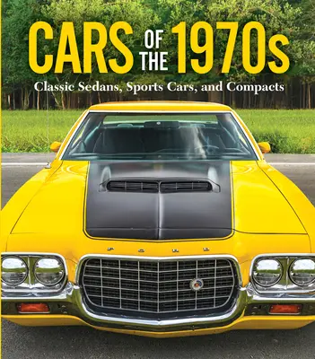 Coches de los años setenta: Sedanes, deportivos y compactos clásicos - Cars of the 1970s: Classic Sedans, Sports Cars, and Compacts