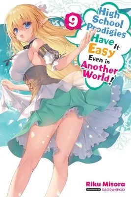 High School Prodigies Have It Easy Even in Another World, Vol. 9 (Novela ligera) - High School Prodigies Have It Easy Even in Another World!, Vol. 9 (Light Novel)