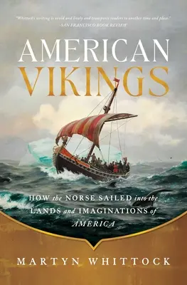 Vikingos americanos: Cómo los nórdicos navegaron hasta las tierras y la imaginación de América - American Vikings: How the Norse Sailed Into the Lands and Imaginations of America