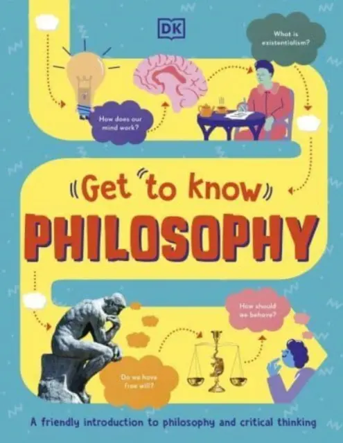 Conoce: Filosofía - Guía divertida y visual de las preguntas clave y las grandes ideas - Get To Know: Philosophy - A Fun, Visual Guide to the Key Questions and Big Ideas
