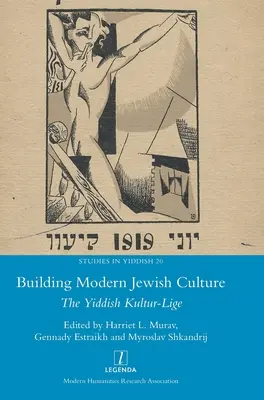 La construcción de la cultura judía moderna: La Kultur-Lige yiddish - Building Modern Jewish Culture: The Yiddish Kultur-Lige