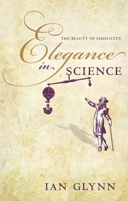 La elegancia en la ciencia: La belleza de la sencillez - Elegance in Science: The Beauty of Simplicity