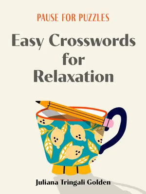 Pausa para los crucigramas: Crucigramas fáciles para relajarse - Pause for Puzzles: Easy Crosswords for Relaxation