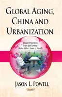 Envejecimiento global, China y urbanización - Global Aging, China & Urbanization