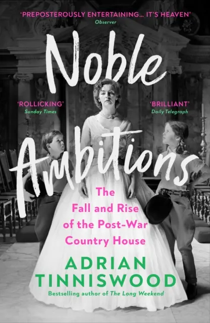 Ambiciones nobles: caída y auge de las casas de campo de posguerra - Noble Ambitions - The Fall and Rise of the Post-War Country House