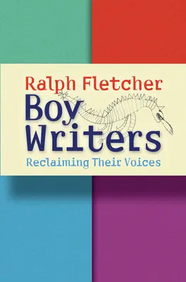 Niños escritores: Reclamando sus voces - Boy Writers: Reclaiming Their Voices