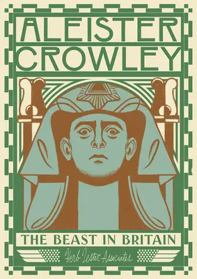 Aleister Crowley: La Bestia en Gran Bretaña - Aleister Crowley: The Beast in Britain