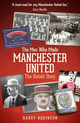 Los hombres que hicieron el Manchester United: La historia jamás contada - The Men Who Made Manchester United: The Untold Story