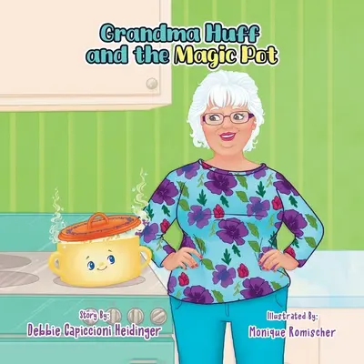 La abuela Huff y la olla mágica - Grandma Huff and the Magic Pot