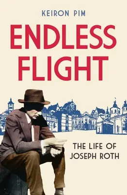 Vuelo sin fin: La vida de Joseph Roth - Endless Flight: The Life of Joseph Roth