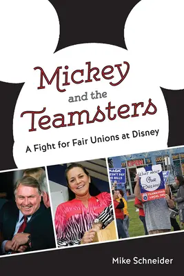 Mickey y los camioneros: La lucha por unos sindicatos justos en Disney - Mickey and the Teamsters: A Fight for Fair Unions at Disney