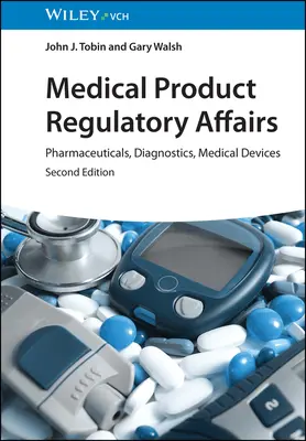 Asuntos reglamentarios de productos médicos: Productos farmacéuticos, diagnósticos y dispositivos médicos - Medical Product Regulatory Affairs: Pharmaceuticals, Diagnostics, Medical Devices