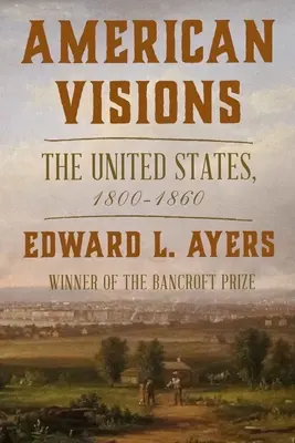 Visiones americanas: Estados Unidos, 1800-1860 - American Visions: The United States, 1800-1860