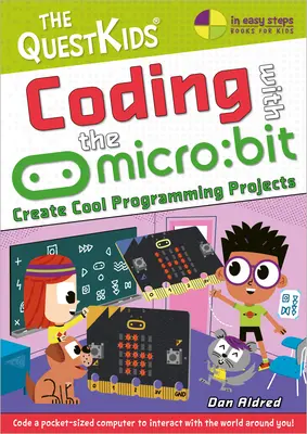 Programación con el Micro: Bit - Crea geniales proyectos de programación: La serie infantil de Questkids - Coding with the Micro: Bit - Create Cool Programming Projects: The Questkids Children's Series