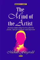 La mente del artista - Trastorno por déficit de atención con hiperactividad, autismo, síndrome de Asperger y depresión - Mind of the Artist - Attention Deficit Hyperactivity Disorder, Autism, Asperger Syndrome & Depression