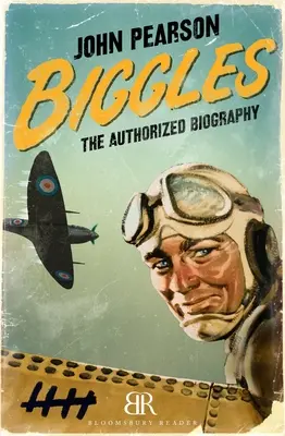 Biggles: La biografía autorizada - Biggles: The Authorized Biography