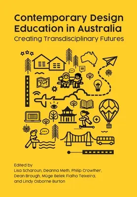 La enseñanza contemporánea del diseño en Australia: Crear futuros transdisciplinarios - Contemporary Design Education in Australia: Creating Transdisciplinary Futures