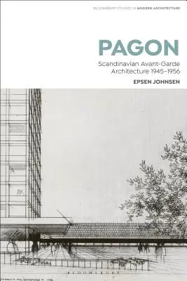 Pagon: Arquitectura escandinava de vanguardia 1945-1956 - Pagon: Scandinavian Avant-Garde Architecture 1945-1956