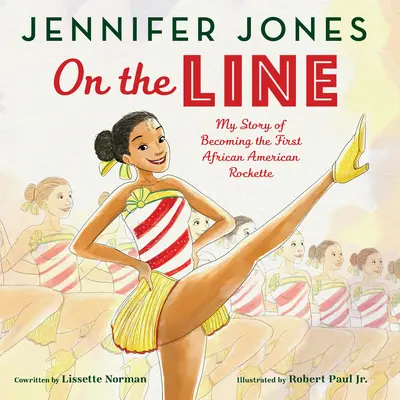 En la cuerda floja: Mi historia para convertirme en la primera Rockette afroamericana - On the Line: My Story of Becoming the First African American Rockette