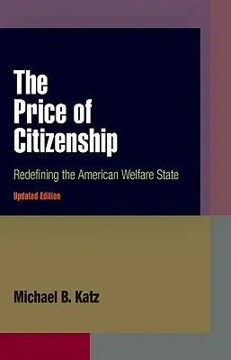 El precio de la ciudadanía: La redefinición del Estado del Bienestar estadounidense - The Price of Citizenship: Redefining the American Welfare State