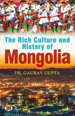 La rica cultura e historia de Mongolia - The Rich Culture and History of Mongolia