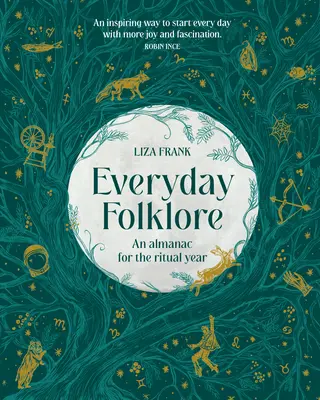 Folklore cotidiano: Un almanaque para el año ritual - Everyday Folklore: An Almanac for the Ritual Year