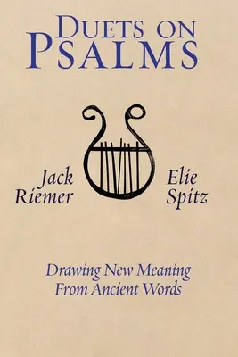 Duetos sobre salmos: Cómo extraer un nuevo significado de las palabras antiguas - Duets on Psalms: Drawing New Meaning From Ancient Words