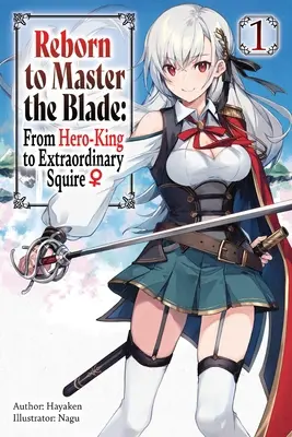 Renacido para dominar la espada: From Hero-King to Extraordinary Squire, Vol. 1 (Novela ligera) - Reborn to Master the Blade: From Hero-King to Extraordinary Squire, Vol. 1 (Light Novel)