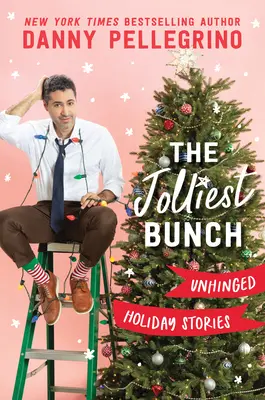 The Jolliest Bunch: Historias navideñas desgarradoras - The Jolliest Bunch: Unhinged Holiday Stories