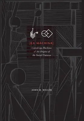 Ex Machina: Máquinas que coevolucionan y los orígenes del universo social - Ex Machina: Coevolving Machines and the Origins of the Social Universe