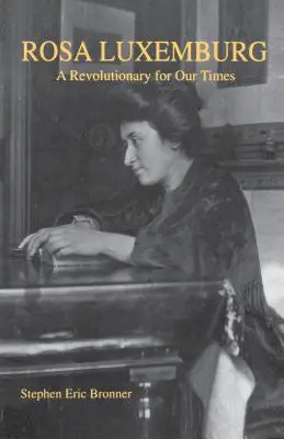 Rosa Luxemburg: Una revolucionaria para nuestro tiempo - Rosa Luxemburg: A Revolutionary for Our Times