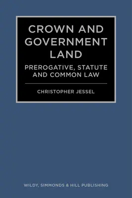 Tierras de la Corona y del Gobierno - Prerrogativa, Estatuto y Common Law - Crown and Government Land - Prerogative, Statute and Common Law