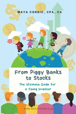 De la hucha a las acciones: La guía definitiva para un joven inversor - From Piggy Banks to Stocks: The Ultimate Guide for a Young Investor