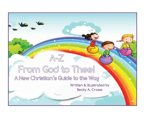 A-Z De Dios a Ti: Guía de un nuevo cristiano para el camino - A-Z From God to Thee: A New Christian's Guide to the Way