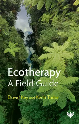 Ecoterapia: Guía de campo - Ecotherapy: A Field Guide